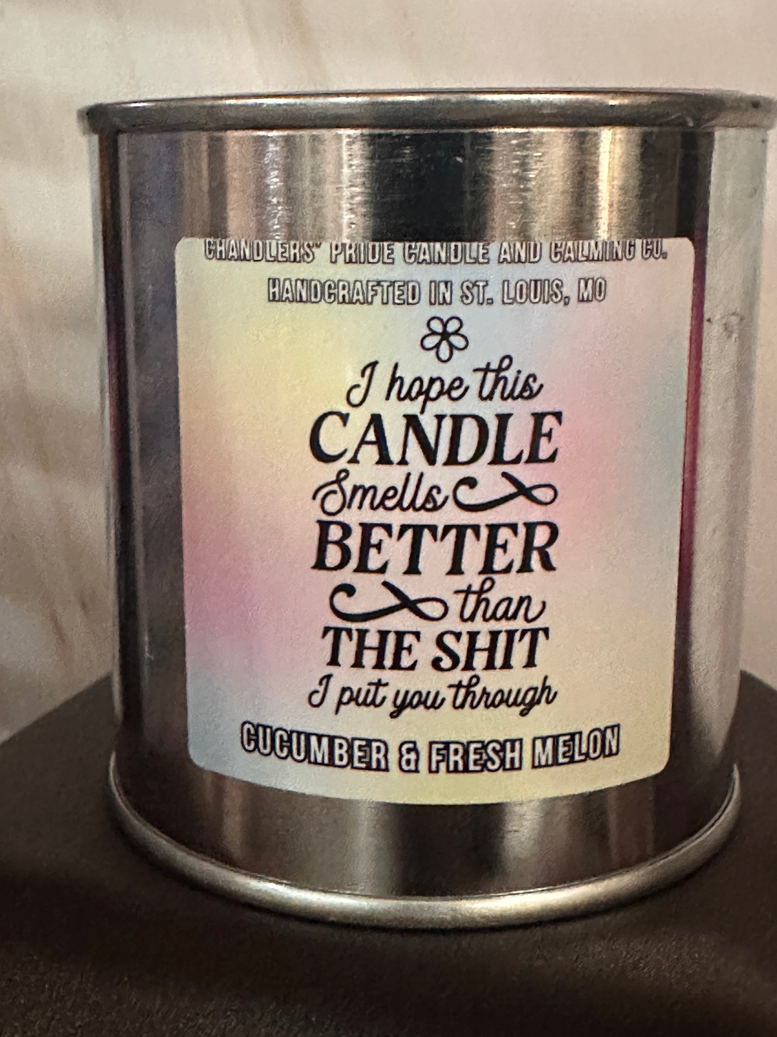 I Hope This Candle Smells Better Than the S**t I Put You Through